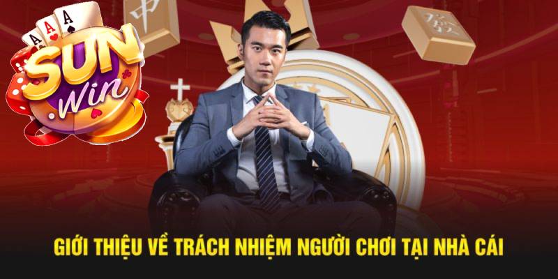 Quyền Lợi Và Trách Nhiệm Của Người Chơi